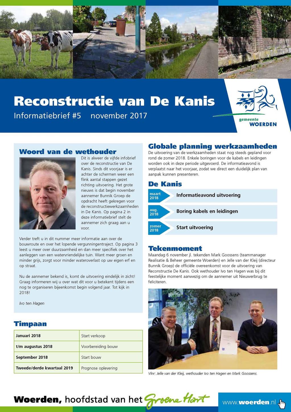 Reconstructie van De Kanis Informatiebrief #5 november 2017 i gemeente WOERDEN Woord van de wethouder Dit is alweer de vijfde infobrief over de reconstructie van De Kanis.