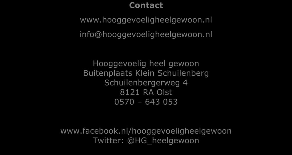Contact www.hooggevoeligheelgewoon.nl info@hooggevoeligheelgewoon.