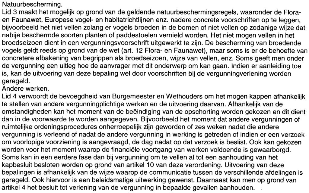 ~ Natuurbescherming. Lid 3 maakt het mogelijk op grond van de geldende natuurbeschermingsregels, waaronder de Floraen Faunawet, Europese vogel- en habitatrichtlijnen enz.