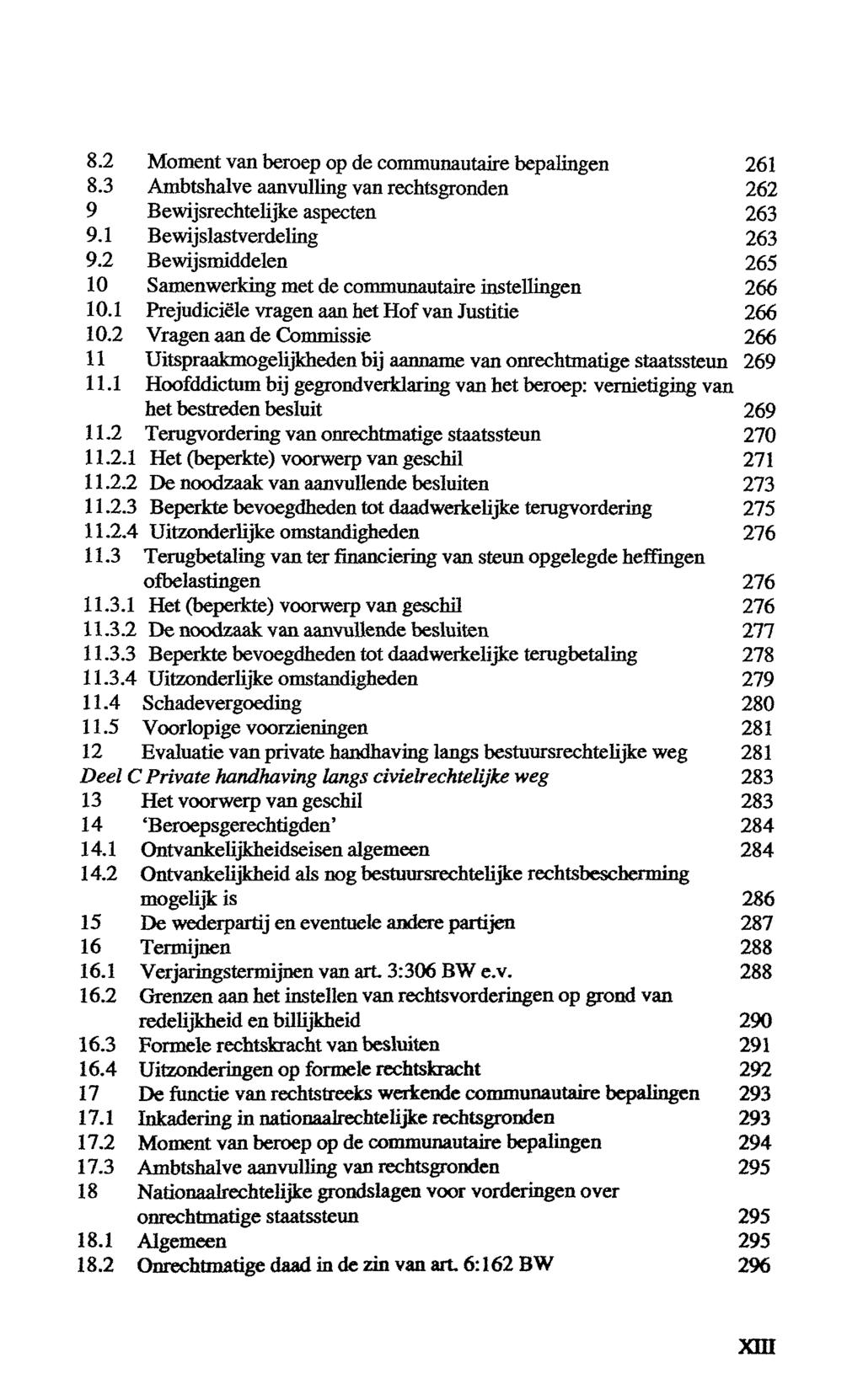 8.2 Moment van beroep op de communautaire bepalingen 261 8.3 Ambtshalve aanvulling van rechtsgronden 262 9 Bewijsrechtelijke aspecten 263 9.1 Bewijslastverdeling 263 9.