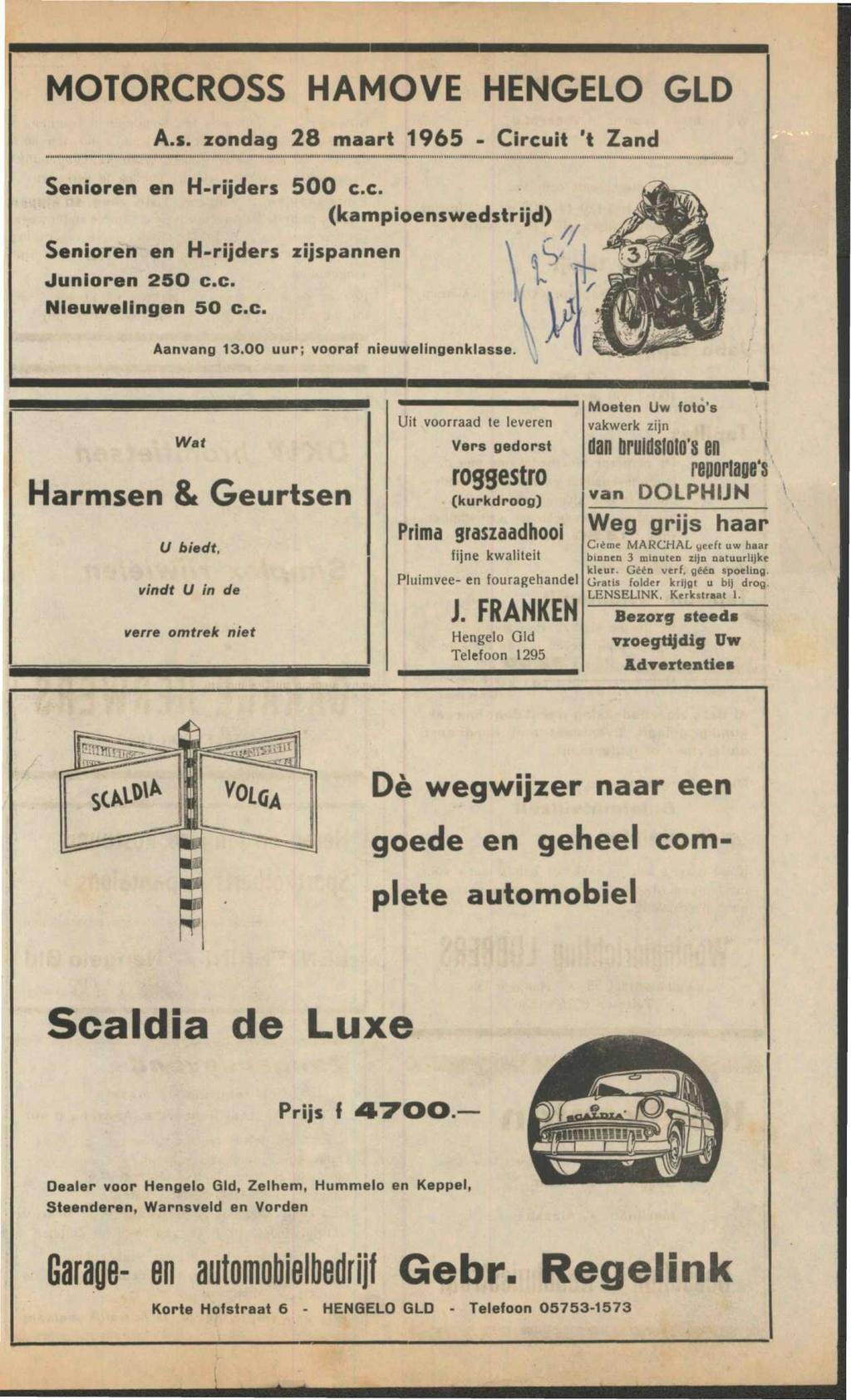 MOTORCROSS HAMOVE HENGELO GLD A.s. zondag 28 maart 1965 - Circuit 't Zand Senioren en H-rijders 500 c.c. (kampioenswedstrijd) Senioren en H-rijders zijspannen V V lfc Aanvang 13.