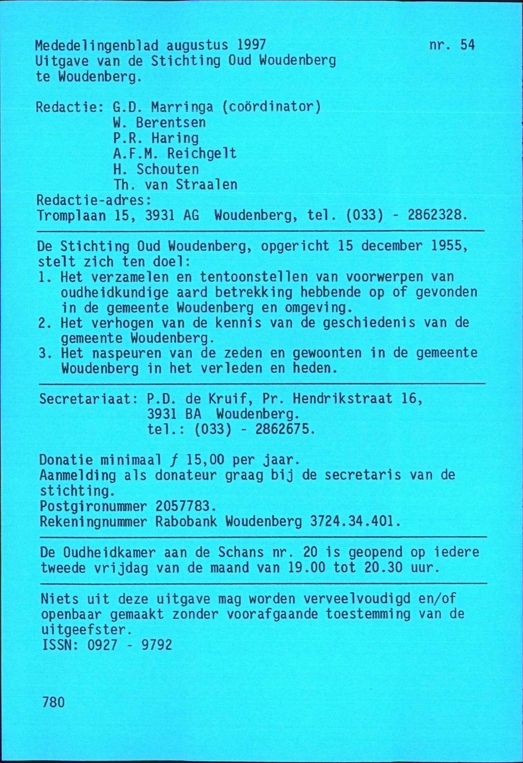 Mededelingenblad augustus 1997 nr. 54 Uitgave van de Stichting Oud Woudenberg te Woudenberg. Redactie: G.D. Marringa (coördinator) W. Berentsen P.R. Haring A.F.M. Reichgelt H. Schouten Th.