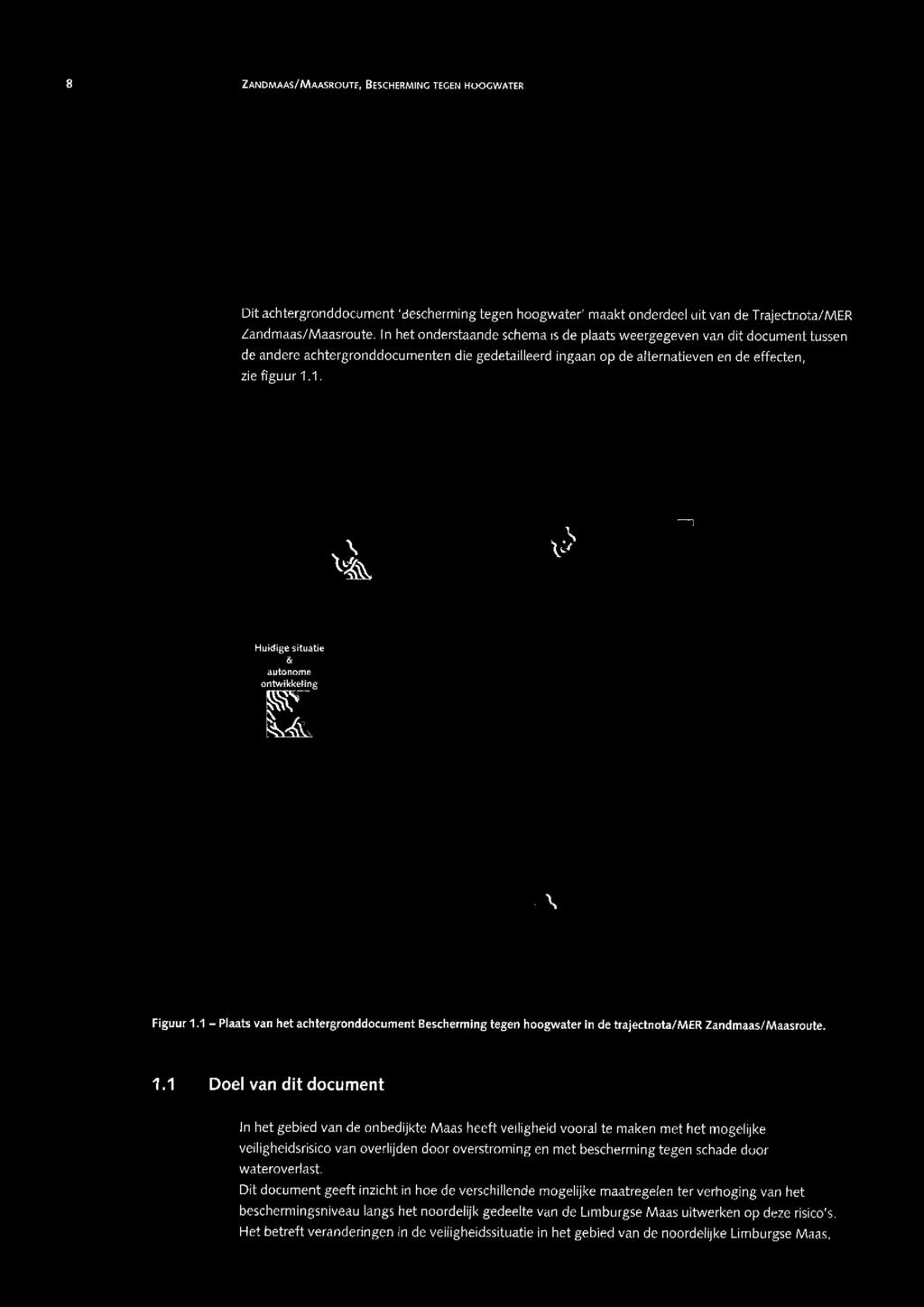 1. Trajectnota MER hoofdrapport Samenvatting Achtergronddocumenten Natuur Scheepvaart Grond Huidige situatie & autonome ontwikkeling.