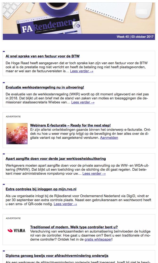 2/2 Online marketing FA Rendement E-mailnieuwsbrief Breng uw producten of diensten extra onder de aandacht met een advertorial in de e-mailnieuwsbrief van FA Rendement, waarmee u wekelijks 17.