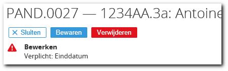 9 Verplichte begin- en einddatum Figuur 117 Verplichte begin- en/of einddatum Standaard wordt de begin- en einddatum van een entiteit gevuld bij het toevoegen van een nieuw lid aan een entiteit.