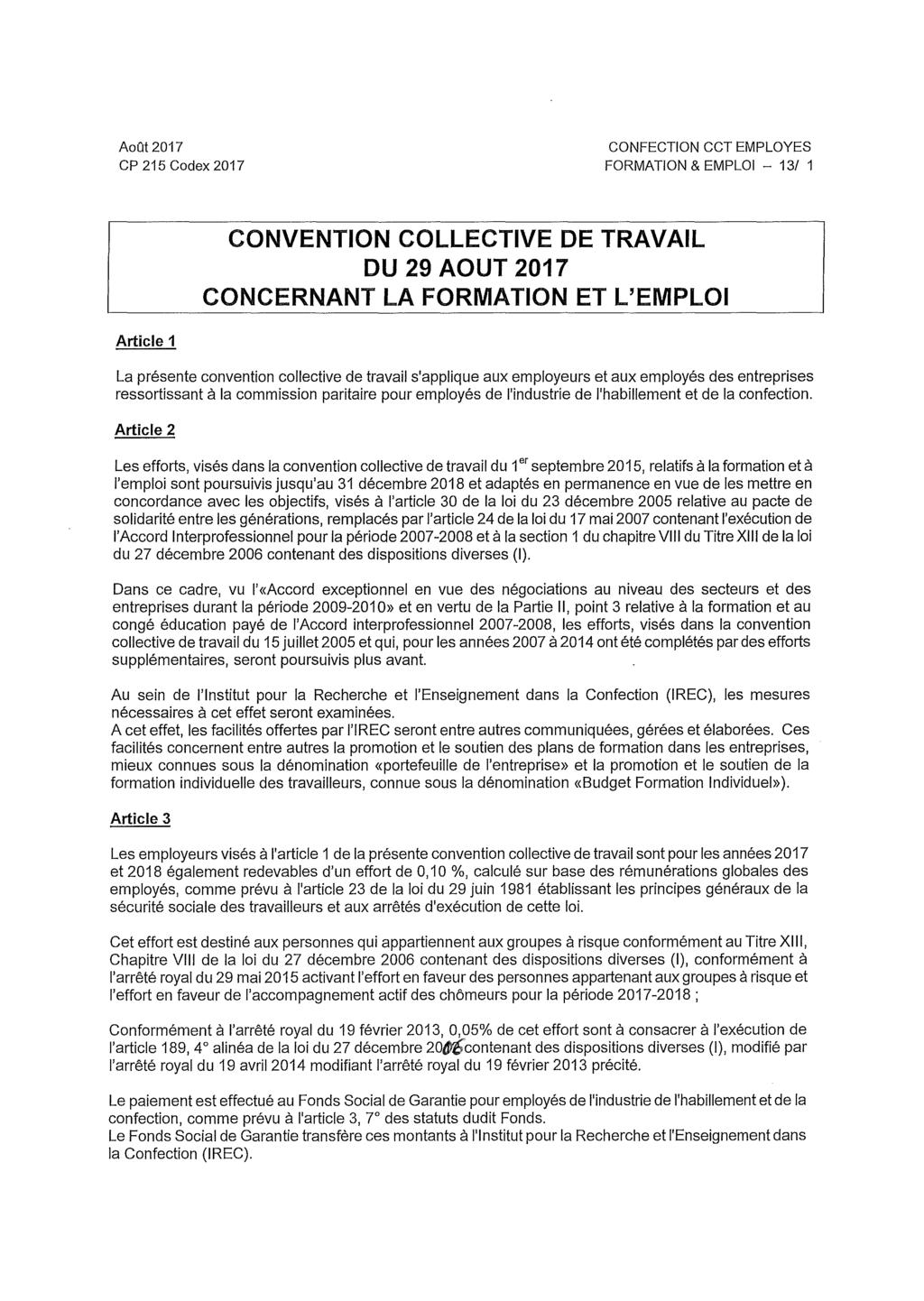 Août2017 CP 215 Codex 2017 CONFECTION CCT EMPLOYES FORMATION & EMPLOI - 13/ 1 CONVENTION COLLECTIVE DE TRAVAIL DU 29 AOUT 2017 CONCERNANT LA FORMATION ET L'EMPLOI Article 1 La présente convention