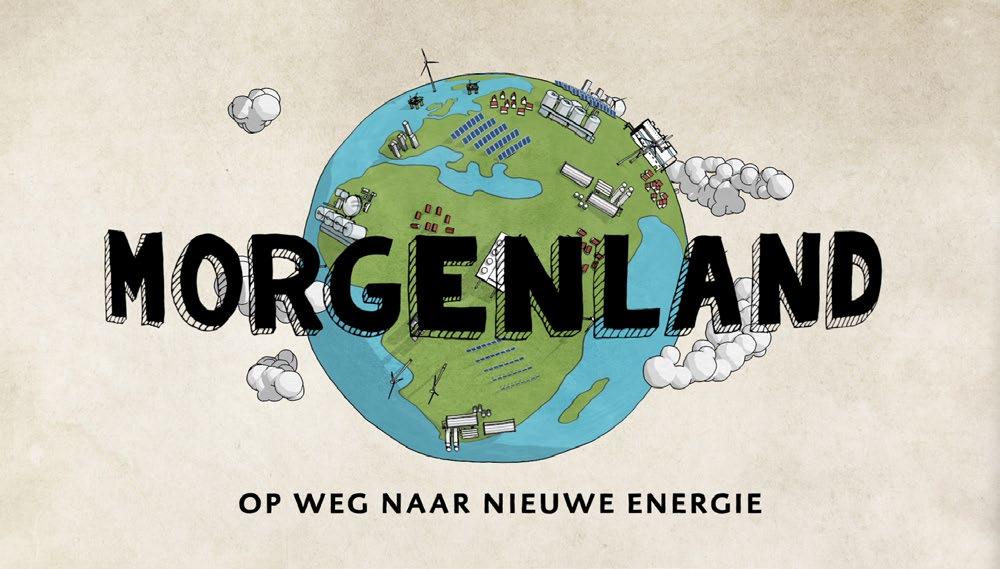 Dat is de overgang van vervuilende energiesoorten naar schone energiesoorten. En daar gaat de film Morgenland over. Over ons land van morgen.