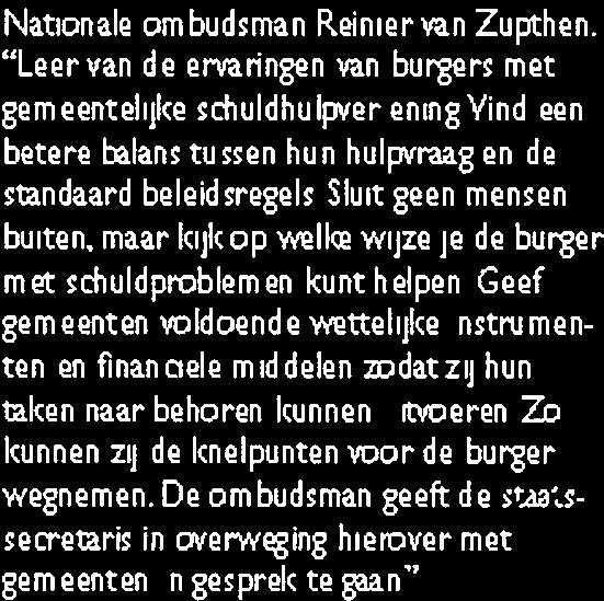 De Nationale ombudsman vindt het belangrijk dat de ervaringen van burgers (hecturgerperspeccief ) worden mee genomen in de evalaabe.