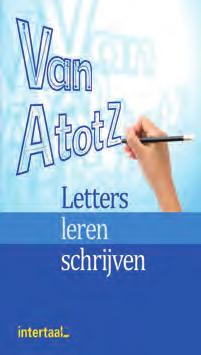 Nederlands 8 Retourtje Curaçao Als broer en zus Vader en zoon / Dik Bobo / Mazzel en pech Een keurig meisje De huwelijksreis Van A tot Z Van A tot Z Letters leren schrijven voor andersgeletterden en