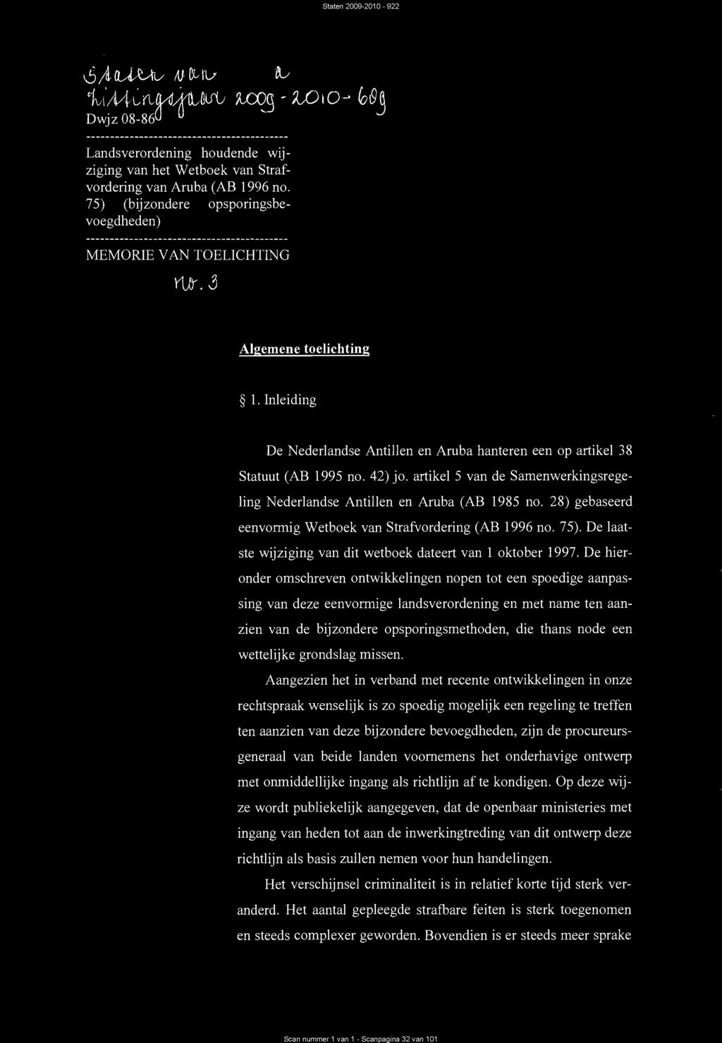 Scan nummer 1 van 1 - Scanpagina 32 van 101 5 CaUtt/ AJ CLI-k COW tm.rup)puoi wog - w o Dwjz 08-86u Landsverordening houdende wijziging van het Wetboek van Strafvordering van Aruba (AB 1996 no.