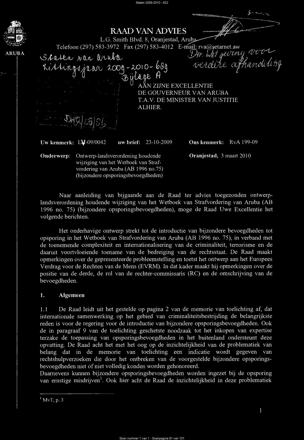 1411eli,41 1"\,' CjH Uw kenmerk: LV-09/0042 uw brief: 23-10-2009 Ons kenmerk: RvA 199-09 Onderwerp: Ontwerp-landsverordening houdende wijziging van het Wetboek van Strafvordering van Aruba (AB 1996