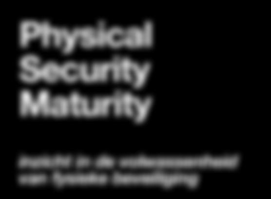 fysieke beveiliging onder controle Physical Security Maturity inzicht in de