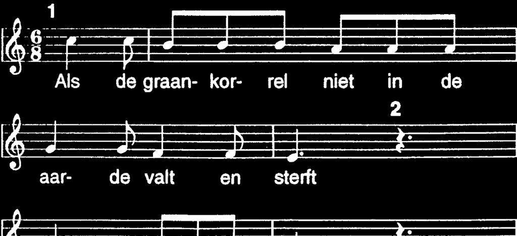 Protestantse Gemeente de Graankorrel Lied: Als de graankorrel niet in de aarde valt en sterft (in canon) Als de graan-kor - rel niet