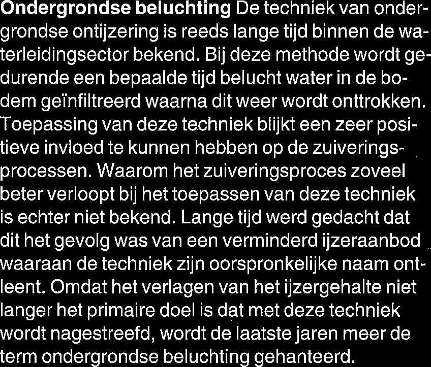 De stroming van het water in de bodem is eerder door middel van modelberekeningen in beeld gebracht. Met behulp van de onderzoeksresultaten worden deze berekeningen bevestigd.