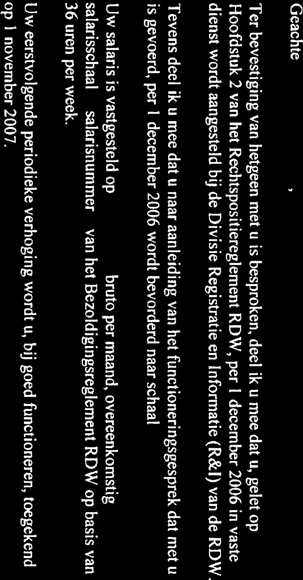 t Human Resources Uw kenmerk Ons kenmerk Datum Bijlage(n) 1967 HRO6/IIO2MS 1 november2006 Contactpersoon Doorkiesnummet