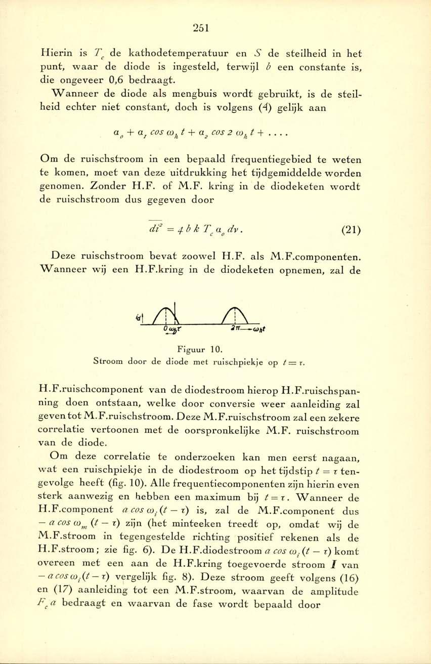 251 H ierin is Tc de k ath o d etem p eratu u r en ws de steilheid in het punt, w a a r de diode is ingesteld, te rw ijl b een constante is, die ongeveer 0,6 b e d ra a g t.