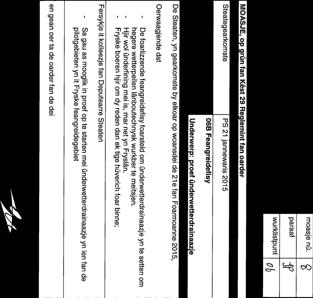 Fryslân wurklistpunt MOASJE, op grûn fan Kêst 29 Reglemint fan oarder