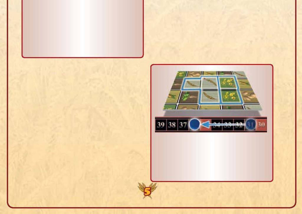 De speler legt een kleine akkertegel naar keuze verdekt op het linkertarweveld om dezelfde hoogte te bereiken als de akkertegel die er ligt. Daarna legt de speler zijn grote akkertegel hierop.