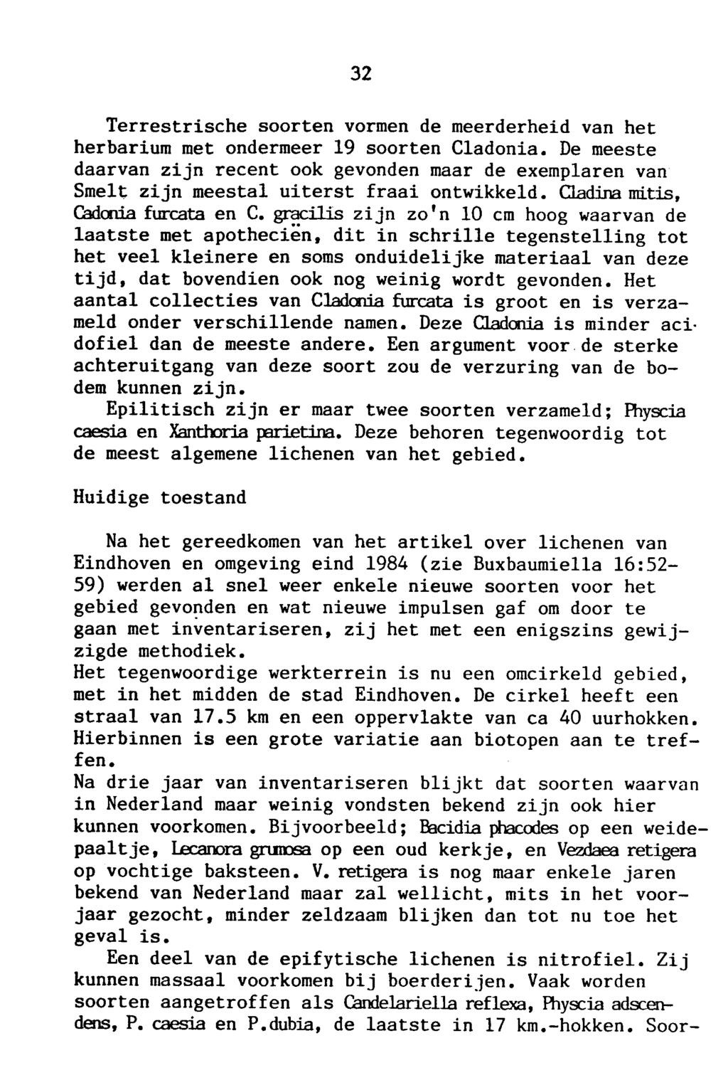 32 Terrestrische soorten vormen de meerderheid van het herbarium met ondermeer 19 soorten Cladonia.