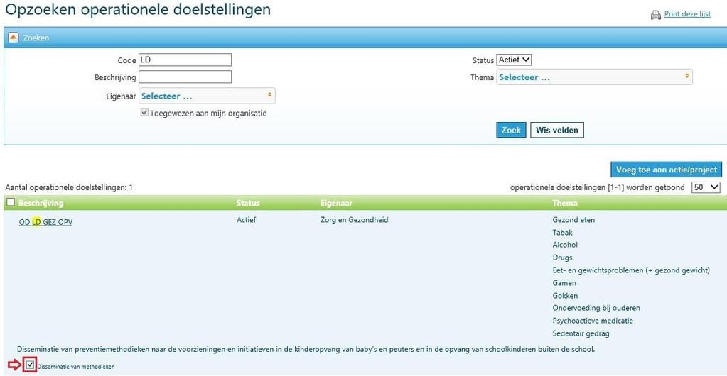 5. Zoek bijvoorbeeld op Code LD (dat staat voor levensdomein) en vink bij de operationele doelstelling die je voor de actie wenst toe te voegen OD LD GEZ OPV het vakje