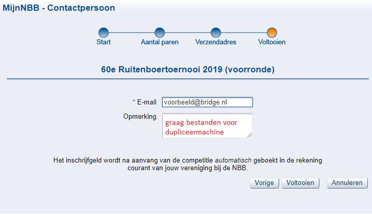 Je kunt in dit scherm opgeven dat je de bevestiging op een ander emailadres wilt ontvangen. Dit heeft geen invloed op de registratie van je e-mailadres in de NBBledenadministratie.