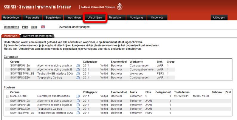 Uitschrijven toets 1. Ga naar het tabblad 'Uitschrijven' Je ziet nu een overzicht van onderdelen waarvoor je bent ingeschreven (cursussen en toetsen).