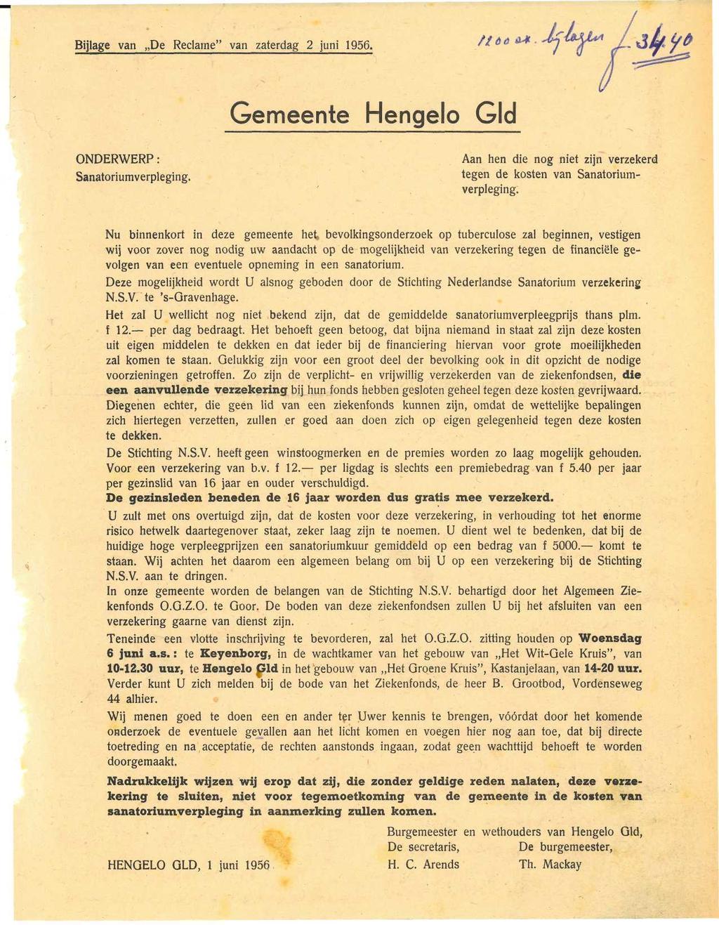 Bijlage van De Reclame" van zaterdag 2 juni 1956. /f óó ** ' Gemeente Hengelo Gld ONDERWERP: Sanatoriumverpleging. Aan hen die nog niet zijn verzekerd tegen de kosten van Sanatoriumverpleging.