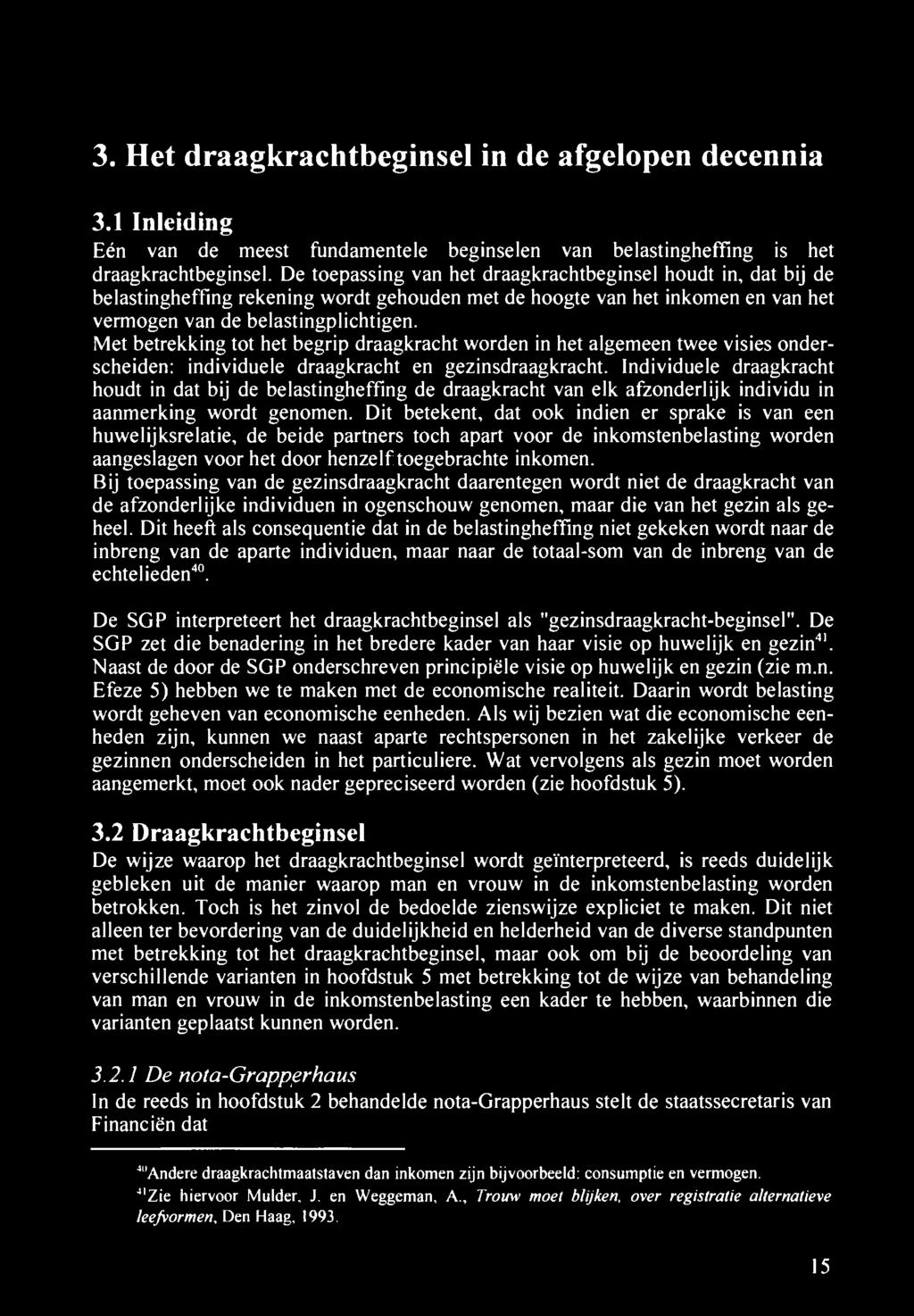 3. Het draagkrachtbeginsel in de afgelopen decennia 3.1 Inleiding Eén van de meest fundamentele beginselen van belastingheffing is het draagkrachtbeginsel.