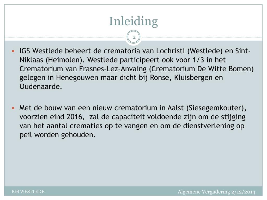 IGS Westlede beheert de crematoria van Lochristi (Westlede) en Sint-Niklaas (Heimolen).
