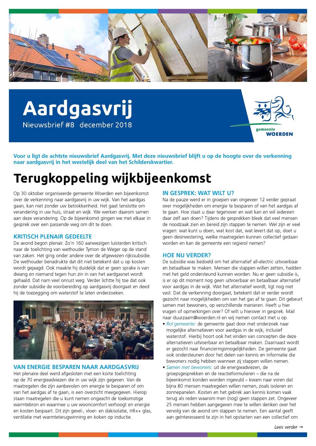 Aardgasvrij Nieuwsbrief #8 december 2018 gemeente WOERDEN Voor u ligt de achtste nieuwsbrief Aardgasvrij.