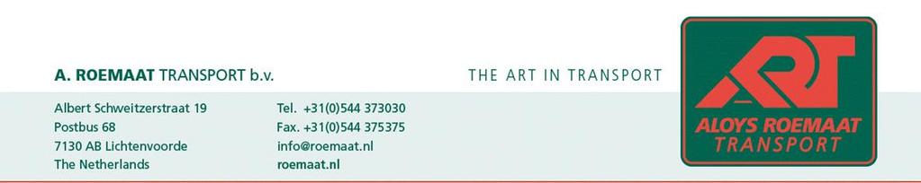 Algemene voorwaarden en condities A. Roemaat Transport B.V. 2019 1. Acceptatie Deze Algemene Voorwaarden zijn van toepassing op alle werkzaamheden van A. Roemaat Transport B.V. Deze zijn te vinden op onze website www.