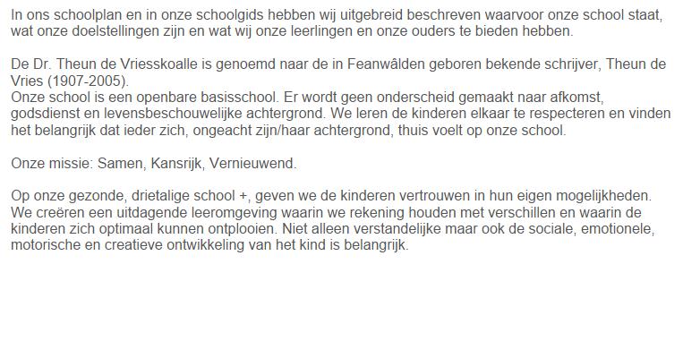 DEEL I INVENTARISATIE Typering van de school In ons schoolplan en in onze schoolgids hebben wij uitgebreid beschreven