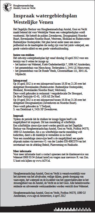 2 Advertenties In de regionale krant(en) Nieuwe Meerbode editie 1, Nieuwe Meerbode editie 3, Witte Weekblad editie 08c en Witte Weekblad editie 10b Nieuwkoop van 2 april 2012 is met