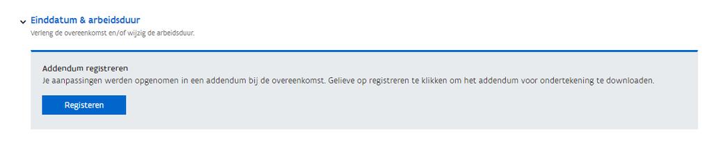 Wijzig de einddatum door de kalender te gebruiken of typ een nieuwe einddatum in het veld in, Klik op opslaan Vervolgens krijg je de melding dat de aanpassing in een addendum werd opgenomen.