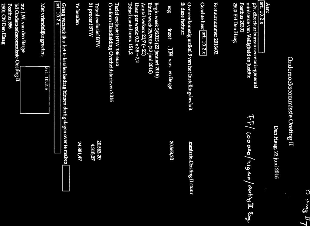 1 Postbus 556 Aan: Geachte art. 10.2e 4.318,27 20,563,20 factuurnummer 2016/02 2500 EH Den Haag ministerie van Veiligheid en Justitie Postbus 20301 -pt Lao Q&..ofLtl o/c?u;b11iff.