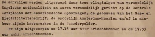 Ook in archiefstukken van de luchtbeschermingsdienst komt het bombardement naar voren (zie Figuur 34 en bijlage 4: NHA, Toegang 1539). Uit het archief blijkt dat twaalf bommen zijn neergekomen.