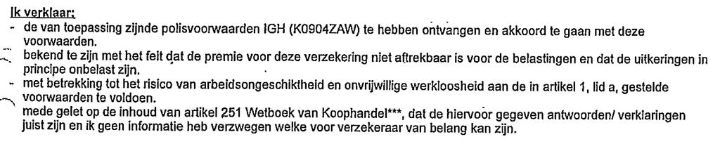 2006. Het verzekerd risico is arbeidsongeschiktheid na het eerste ziektejaar en onvrijwillige werkloosheid. Het verzekerd maandbedrag is 383,-. De eenmalige premie bedroeg 1.525,87.