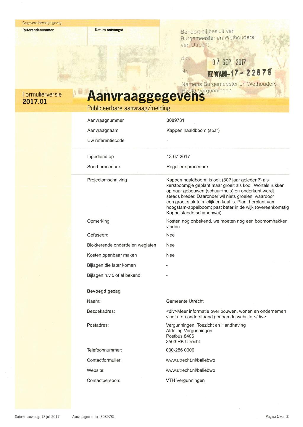 Gegevens bevoegd gezag Referentienummer Datum ontvangst Behoort bij besluit van Burgemeester en Wethouders van Utrecht Formulierversie 2017.01 0? SEP.