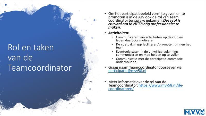 https://www.mvv58.nl/de-coordinatoren/ Jullie kunnen nu inschrijven!! Meer informatie en uitleg op http://www.mvv58.nl/spelregels-contributie en http://www.mvv58.nl/ready-to-play Op dit moment draait de nieuwe opzet naast de oude manier van vrijwilligers werven.