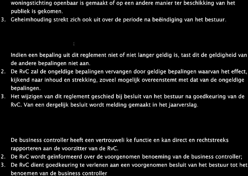 woningstichting openbaar is gemaakt of op een andere manier ter beschikking van het publiek is gekomen. 3. Geheimhouding strekt zich ook uit over de periode na beëindiging van het bestuur.