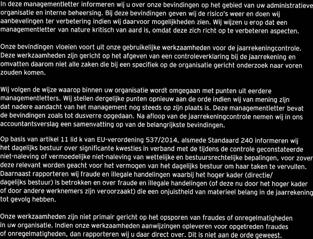 nleiding nhoud managementletter n deze managementletter informeren wij u over onze bevindingen op het gebied van uw administratieve organisatie en interne beheersing.