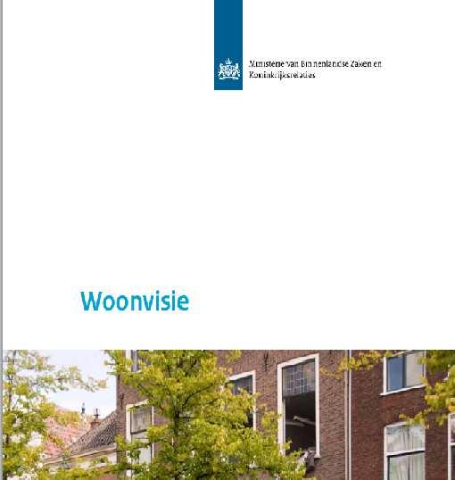 Visie Kabinet op woningmarkt in 2010 Integrale visie op de woningmarkt (2010-2011) o Wonen is eerste levensbehoefte o Eigendom leidt tot