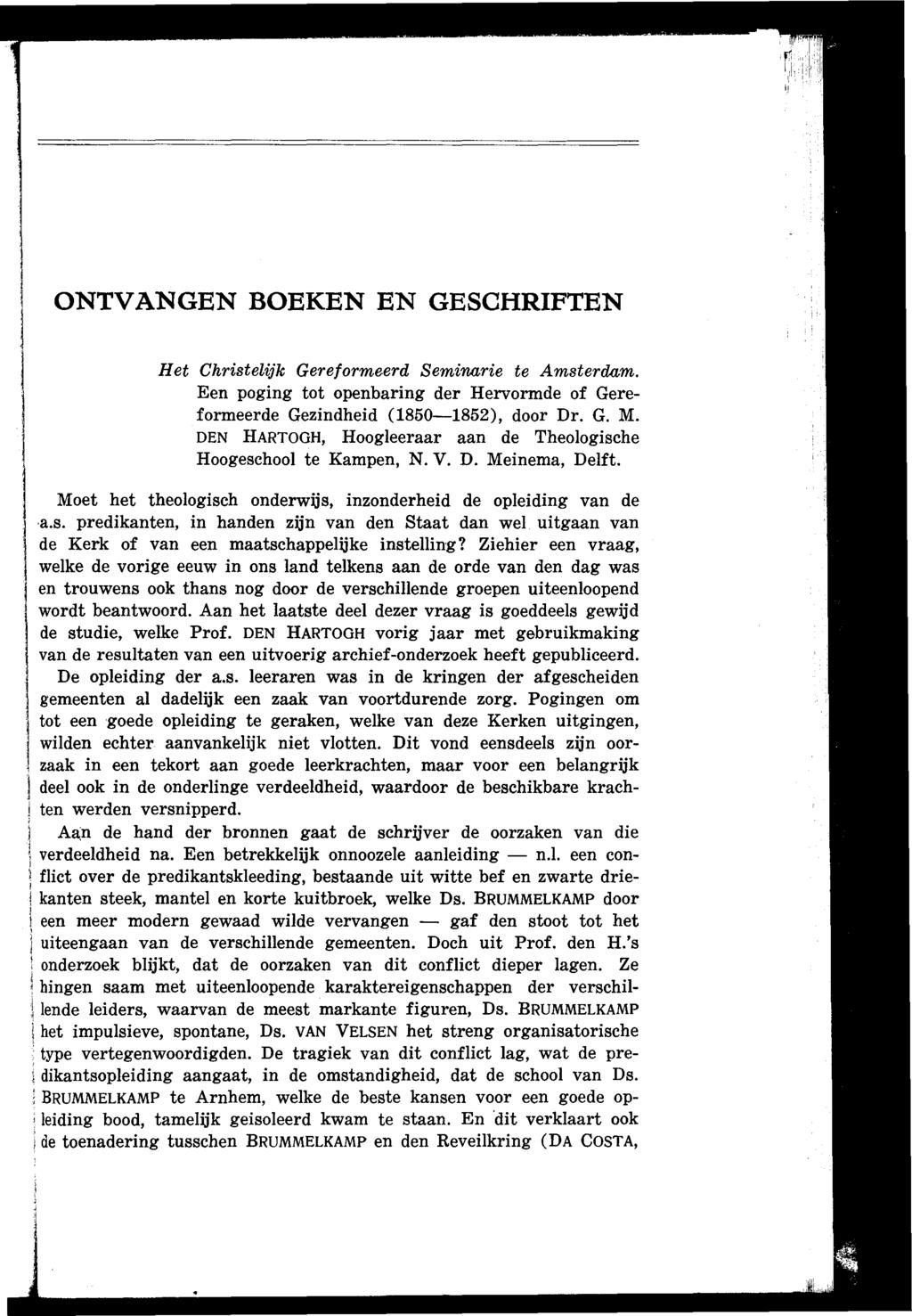 ONTVANGEN BOEKEN EN GESCHRIFTEN Het Christelijk Gereformeerd Seminarie te Amsterdam. Een poging tot openbaring der Hervormde of Gereformeerde Gezindheid (1850-1852), door Dr. G. M.