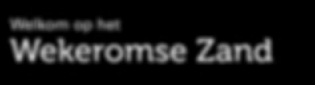 Welkom op het Wekeromse Zand Wandelroutes over het Wekeromse Zand.