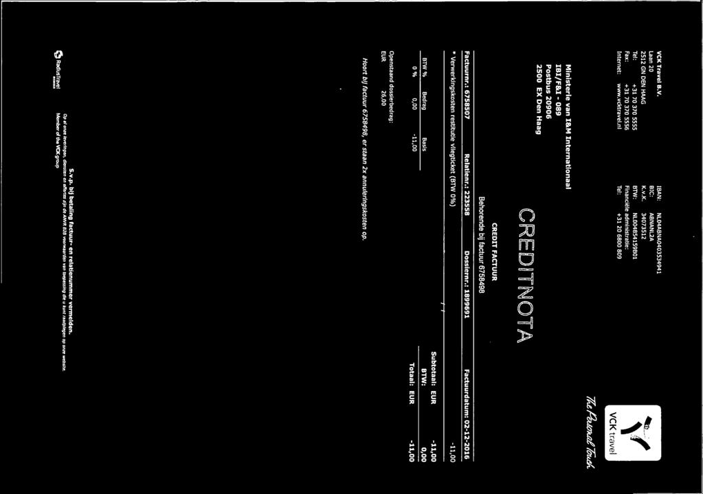 VCK Travel B.V. Laan 20 2512 GN DEN HAAG Tel: +31703705555 Fax: +31 70370 5556 Internet: www.vcktravel.nl IBAN: NL04A8NA0403534941 BIC: ABNANL2A Kv.K. 34073512 BTW: NL004854159B01 Financiële administratie: Tel: +31206800809 7k/ttoae.