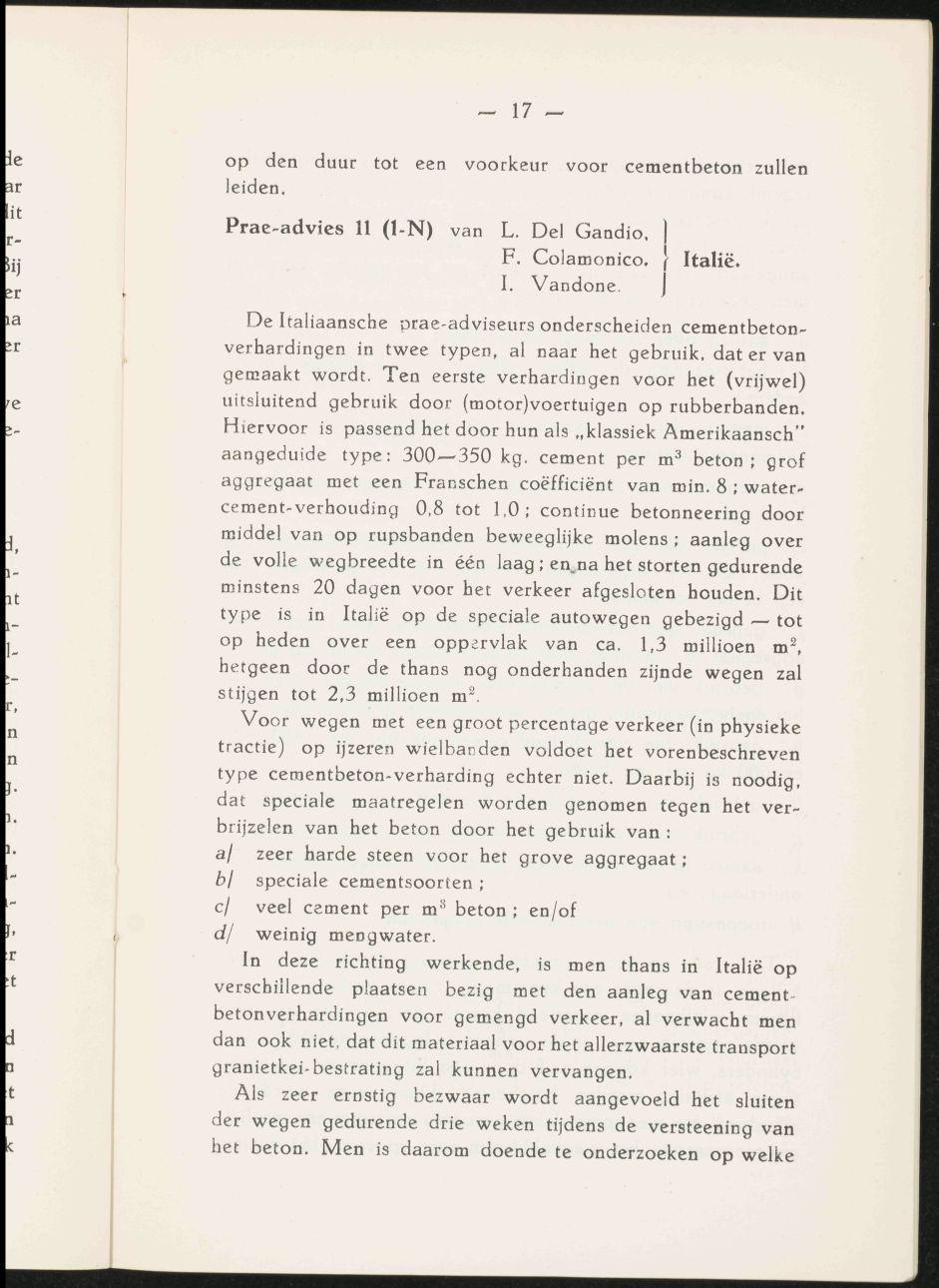 - 17 - op den duur tot een voorkeur voor cementbeton zullen leiden. Prae-advics 11 (l-n) van L. Del Gandio, ) F. Colamonico. [ It