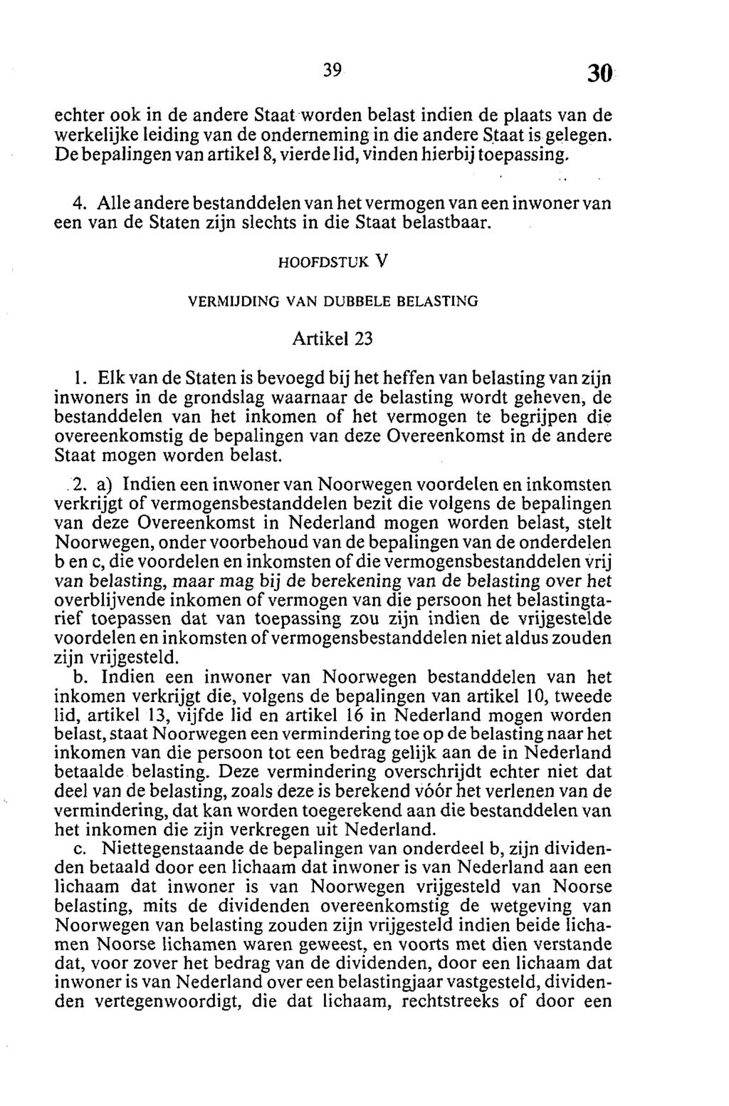 echter ook in de andere Staat worden belast indien de plaats van de werkelijke leiding van de onderneming in die andere Staat is gelegen.