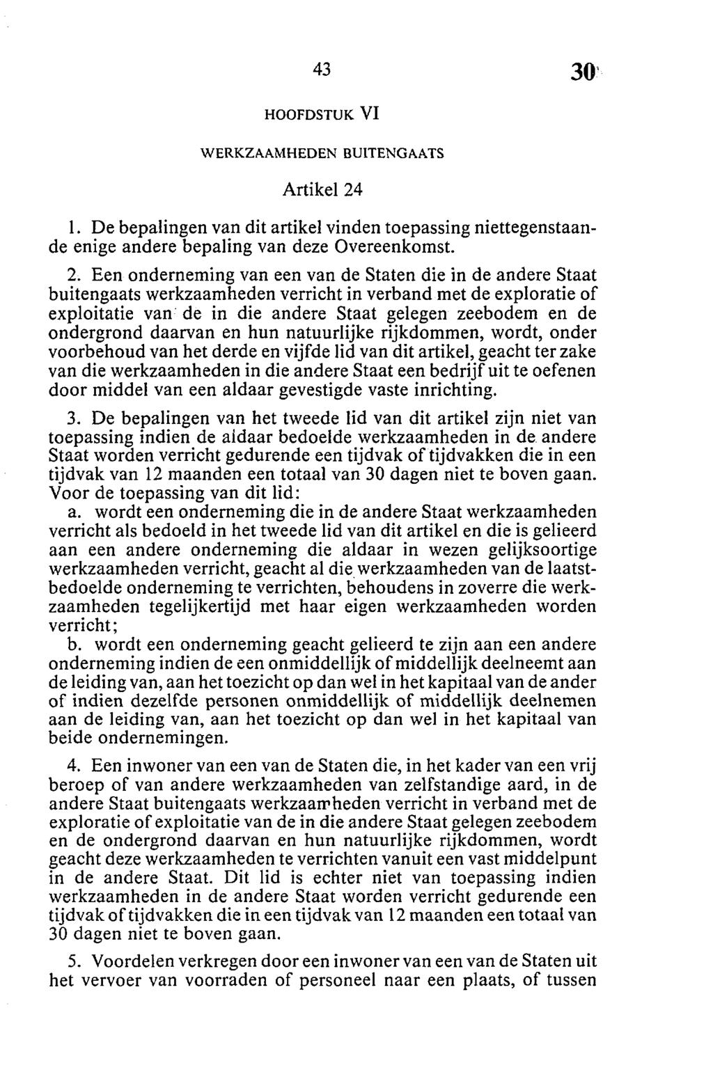 HOOFDSTUK VI WERKZAAMHEDEN BUITENGAATS Artikel 24