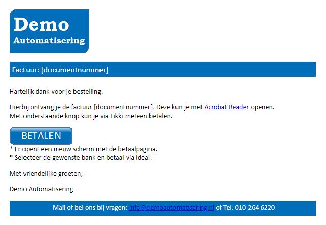 E-mail met HTML opmaak Voor een HTML mail wordt een voorbeeld HTML meegeleverd, deze kun je vinden op: \\Quadrant\demoafbeeldingen\Diverse\PayperEmail.html.