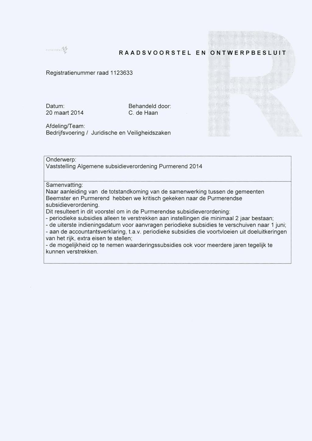 RAADSVOORSTEL EN ONTWERPBESLUIT Registratienummer raad 1123633 Datum: Behandeld door: 20 maart 2014 C.